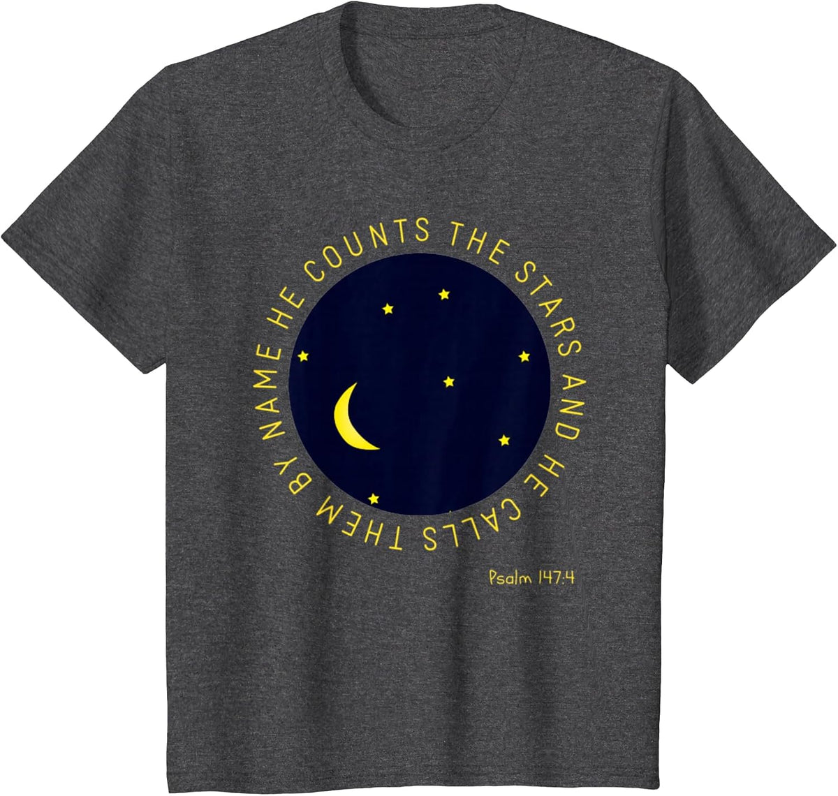 Psalm 147:4 He Counts The Stars Christian Bible Verse T-Shirt - Dark Heather Grey