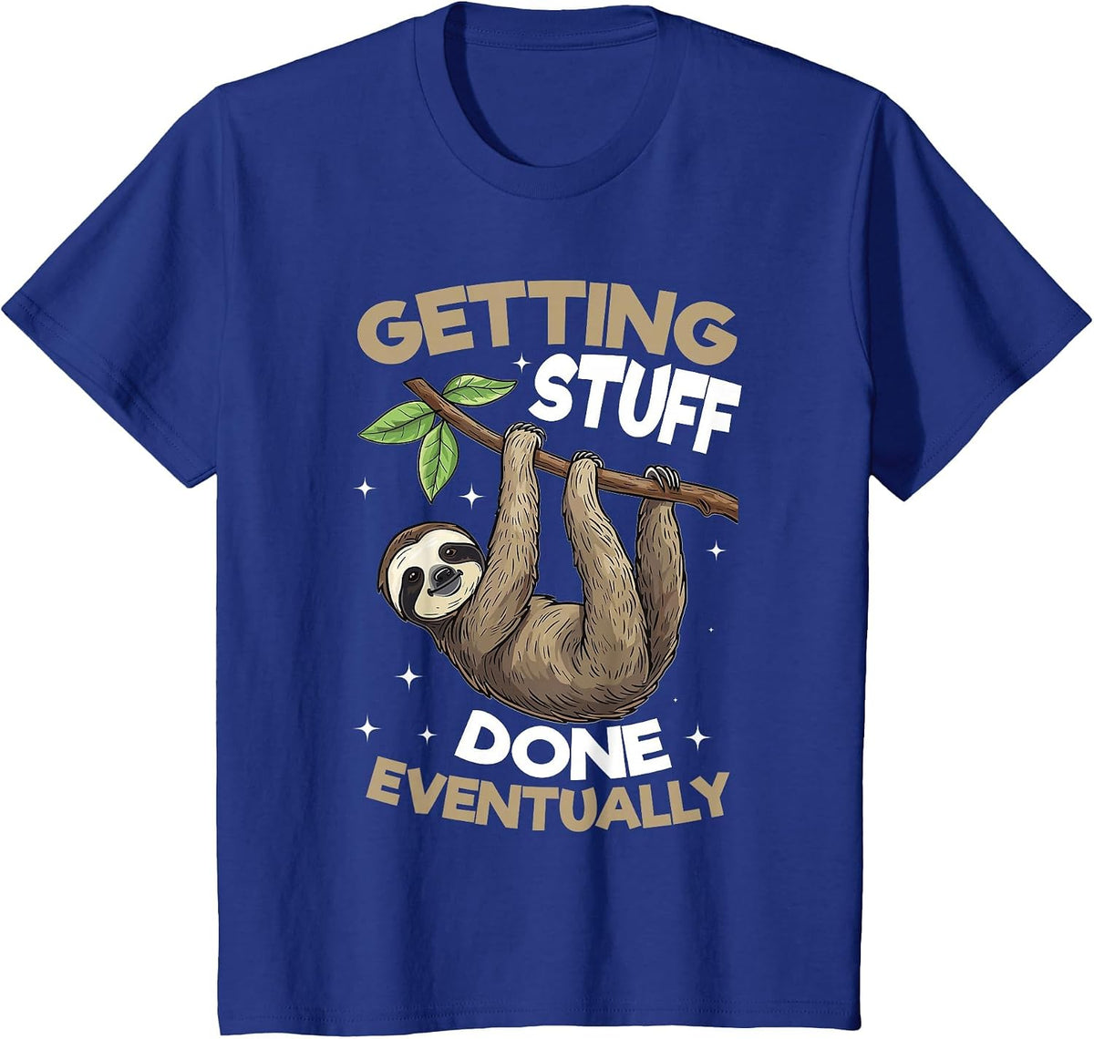 Funny Lazy Sloth Getting Stuff Done, Eventually T-Shirt - Royal Blue