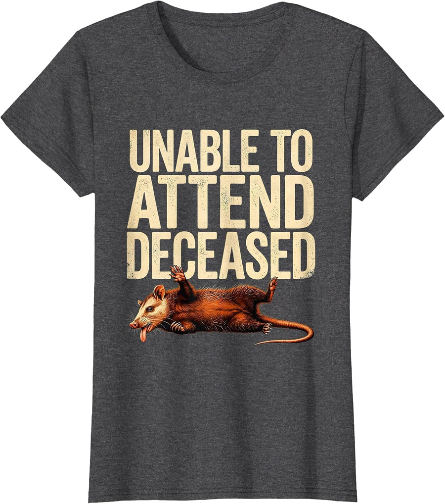 Women's Unable To Attend Deceased Funny Opossum Meme Animal Humor T-Shirt - Dark Heather Grey