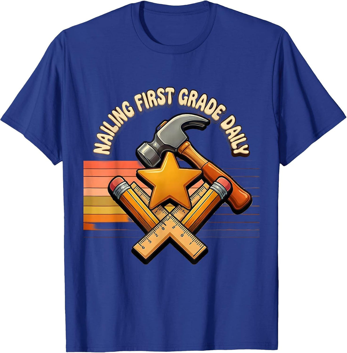 Nailing First Grade Daily Teacher Student Design T-Shirt - Royal Blue