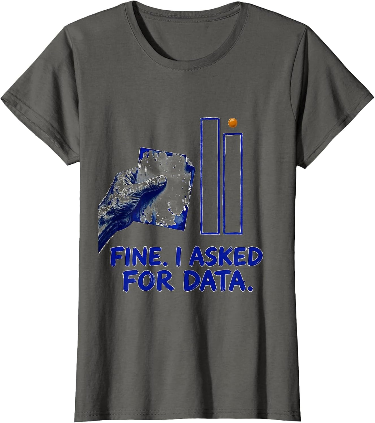 Women's Fine. I Asked For Data Funny Data Analyst Geek Humor T-Shirt - Asphalt Grey