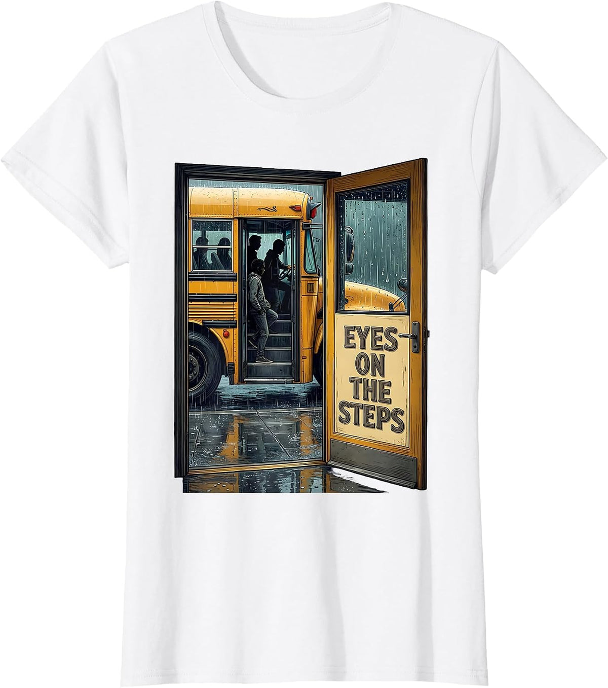 Women's Eyes On The Steps Funny School Bus Driver Humor Gift T-Shirt - White