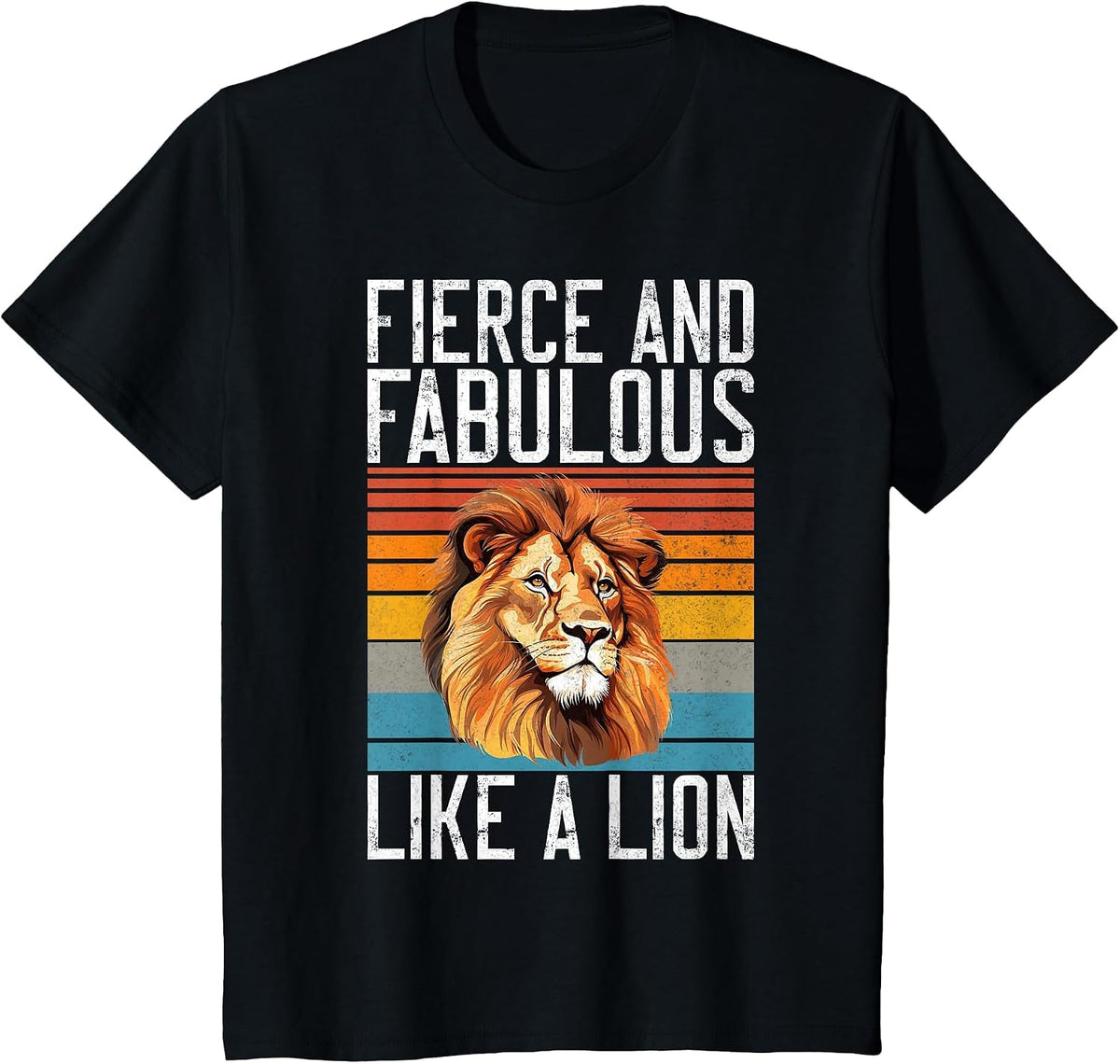 Fierce and Fabulous Like a Lion T-Shirt - Black