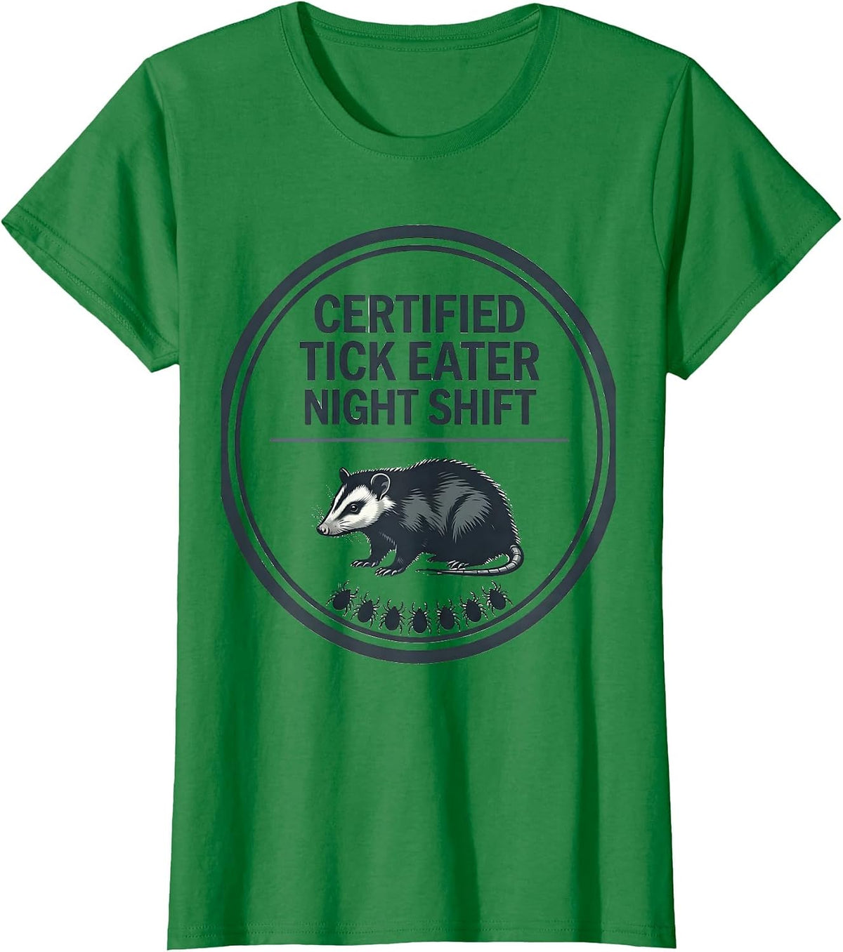 Certified Tick Eater Night Shift Funny Opossum Animal Meme T-Shirt - Kelly Green
