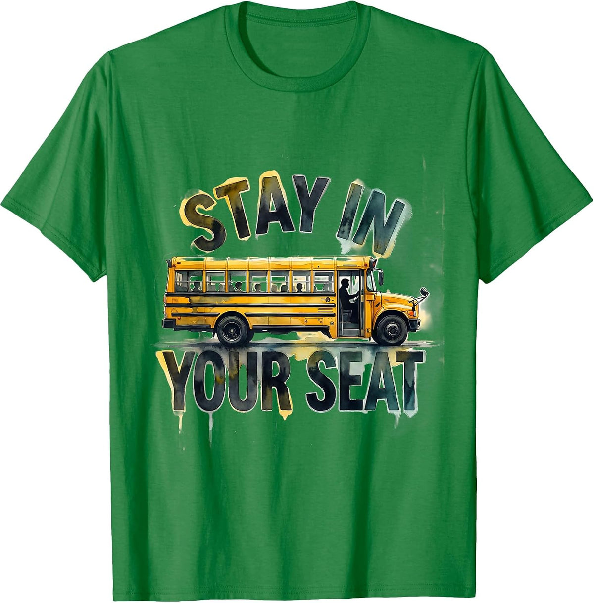 Men's Stay In Your Seat Funny School Bus Driver Watercolor Gift T-Shirt - Kelly Green