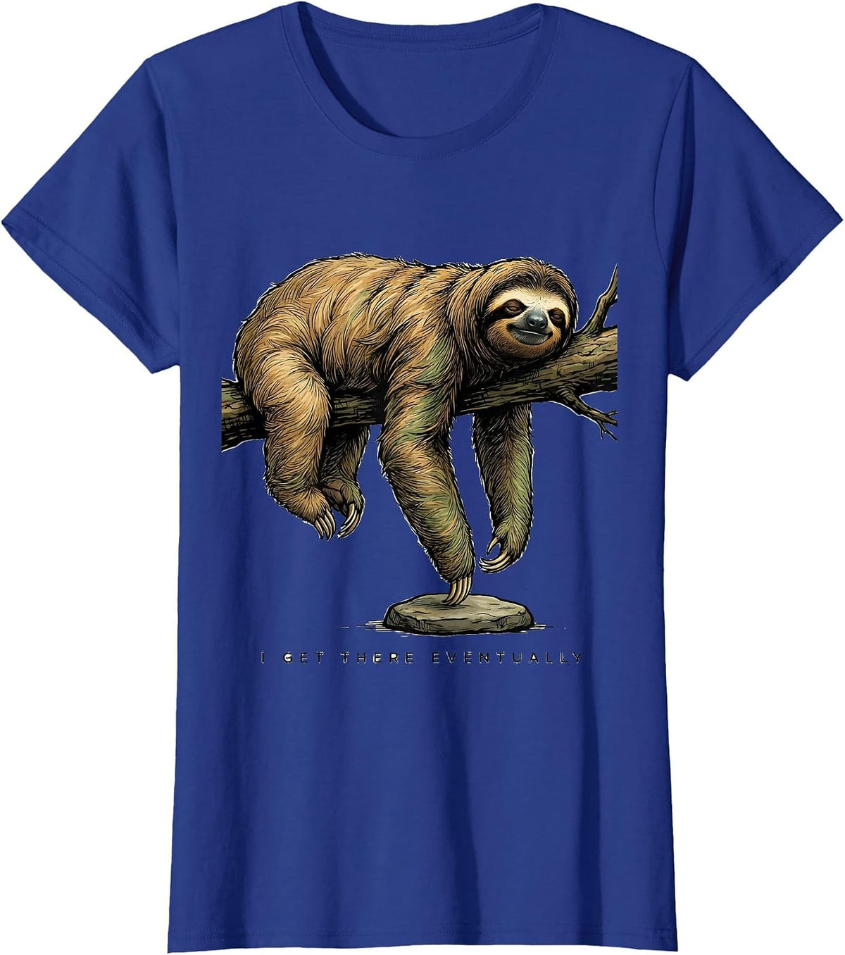 Women's I Get There Eventually Funny Sloth Lover Lazy Humor Gift T-Shirt - Royal Blue
