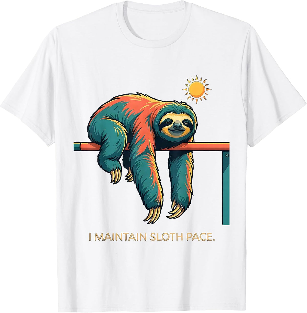Men's I Maintain Sloth Pace Funny Sloth Lover Gift Casual Humor T-Shirt - White