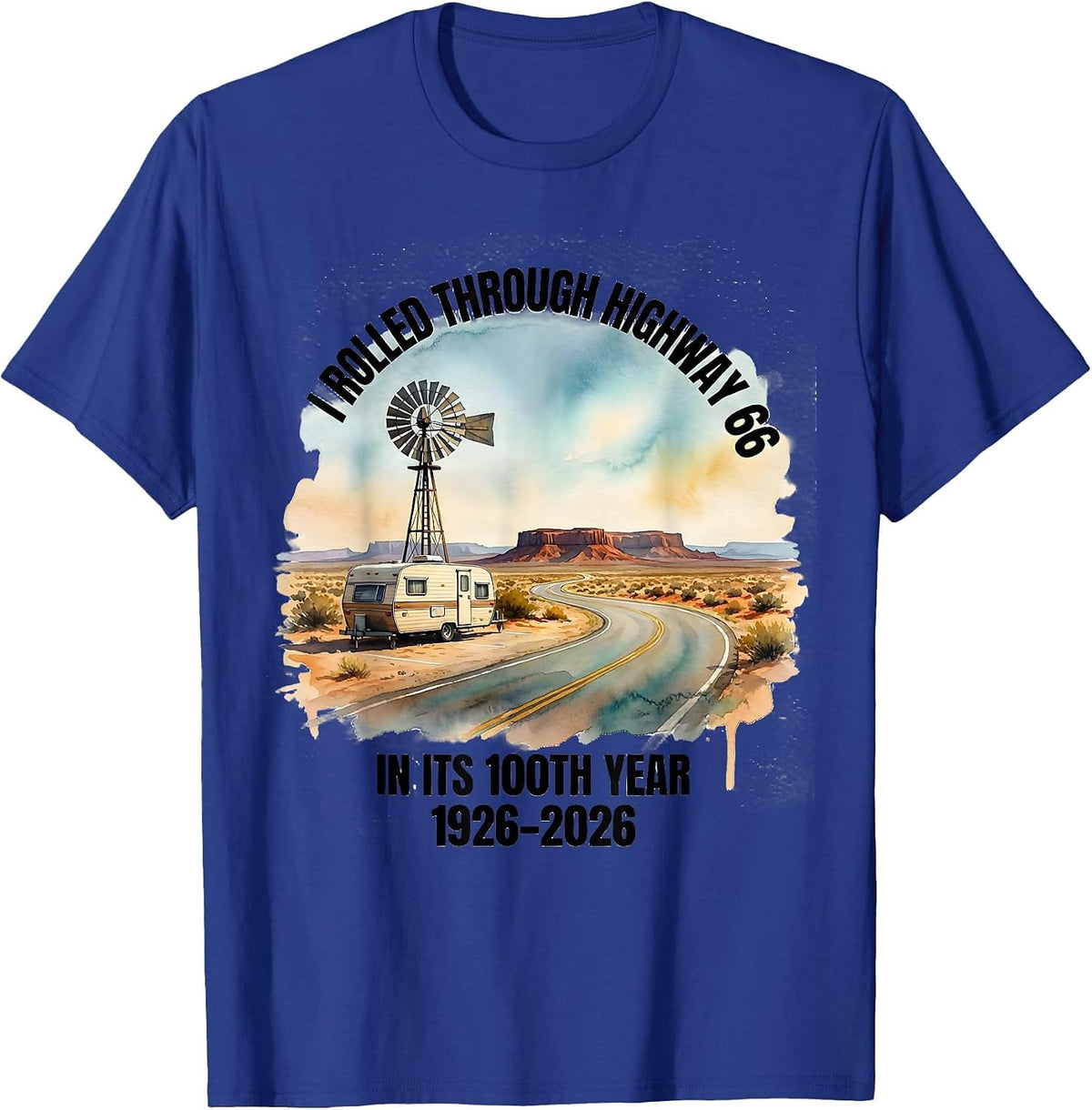 Men's I Rolled Through Highway 66 In Its 100th Year 1926-2026 T-Shirt - Royal Blue