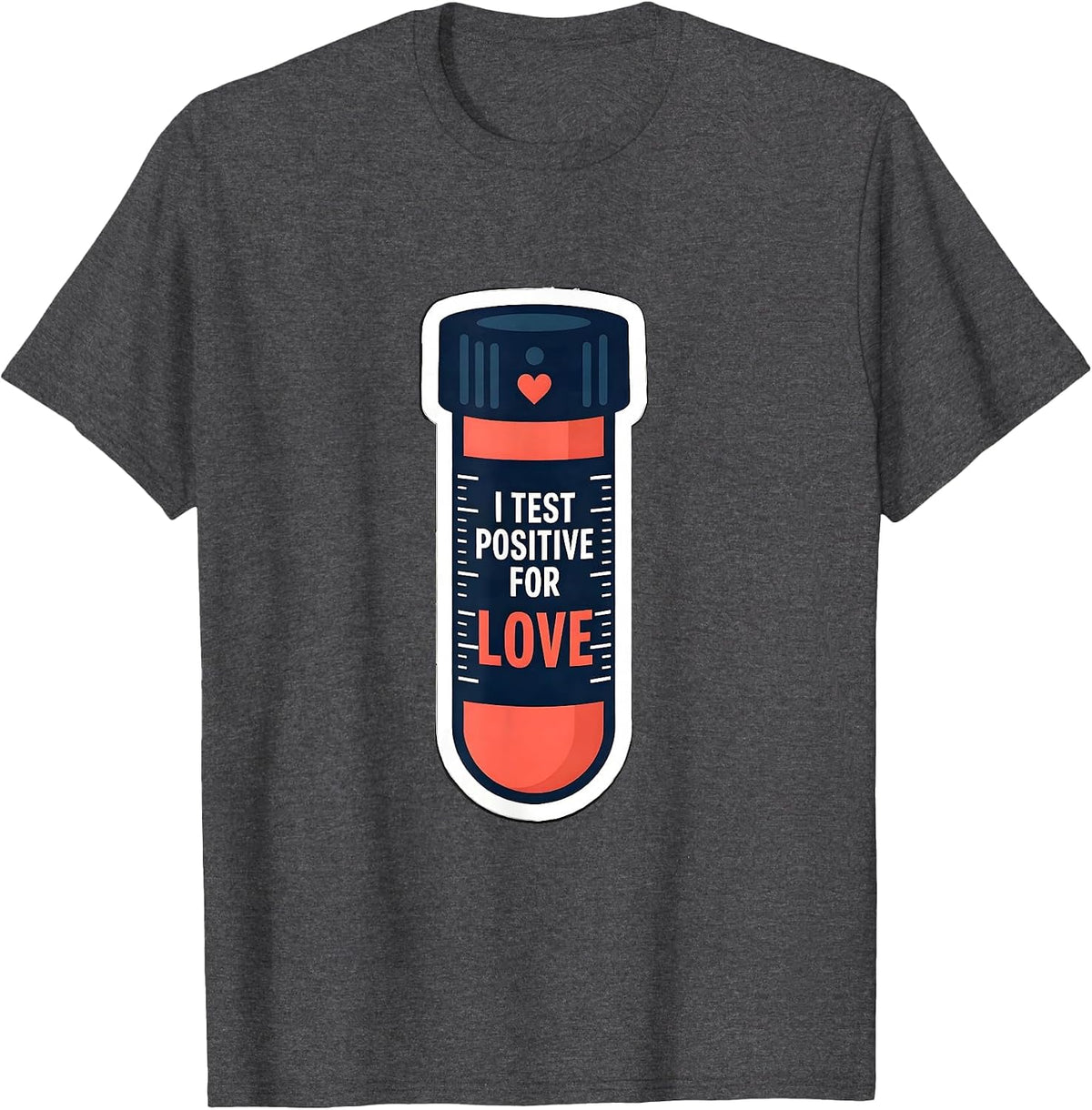 Men's I Test Positive For Love Funny Teacher Valentine Gift T-Shirt - Dark Heather Grey