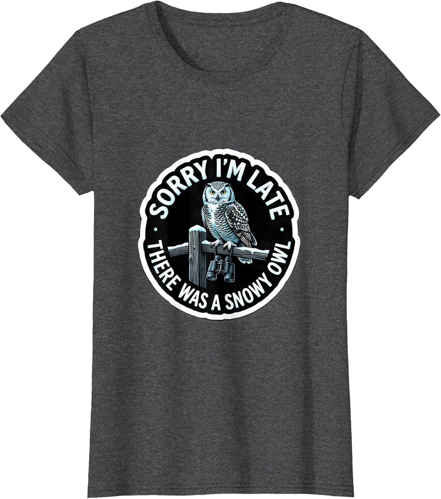 Women's Sorry I'm Late, There Was A Snowy Owl Funny Bird Watching T-Shirt - Dark Heather Grey