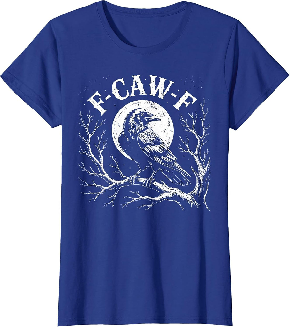 F-Caw-F Crow Moon Joke Funny Dark Humor Bird Hilarious T-Shirt - Royal Blue