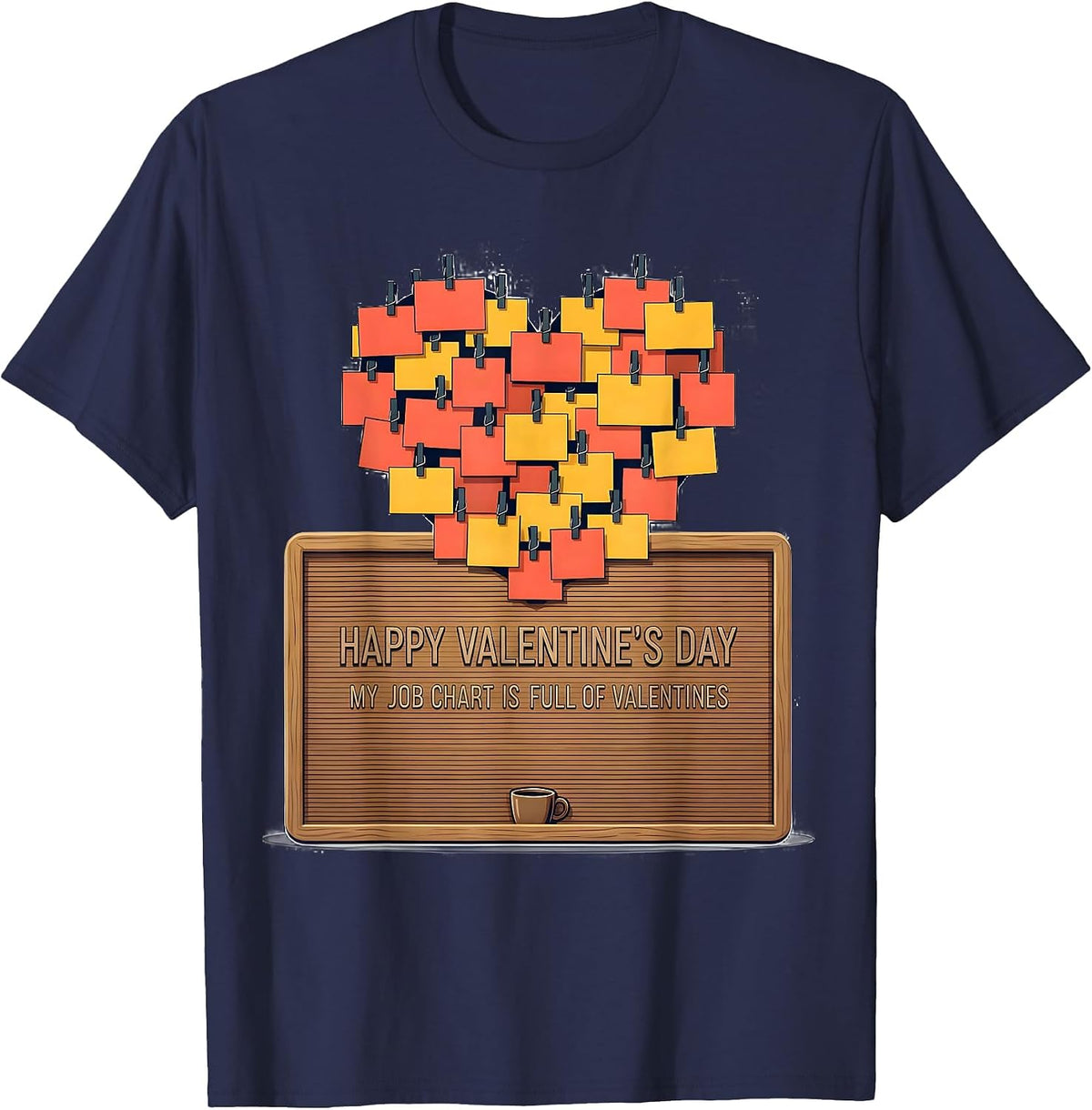 Happy Valentine's Day, My Job Chart Is Full Of Valentines T-Shirt - Navy Blue