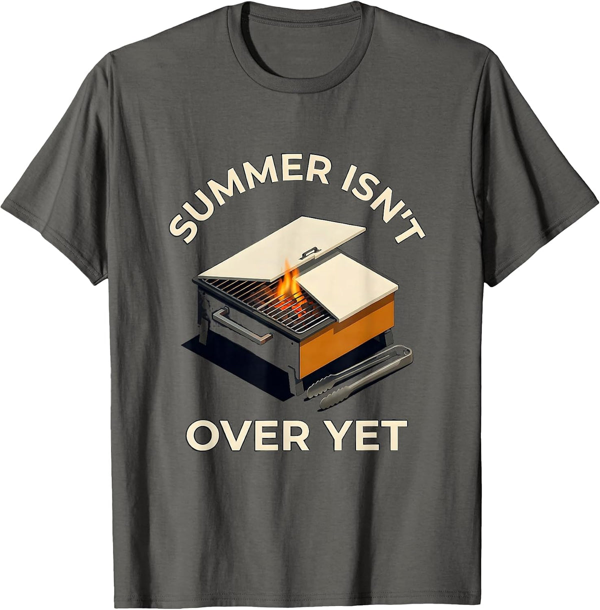 Summer Isn't Over Yet Funny BBQ Grill Dad Last Cookout T-Shirt - Asphalt Grey