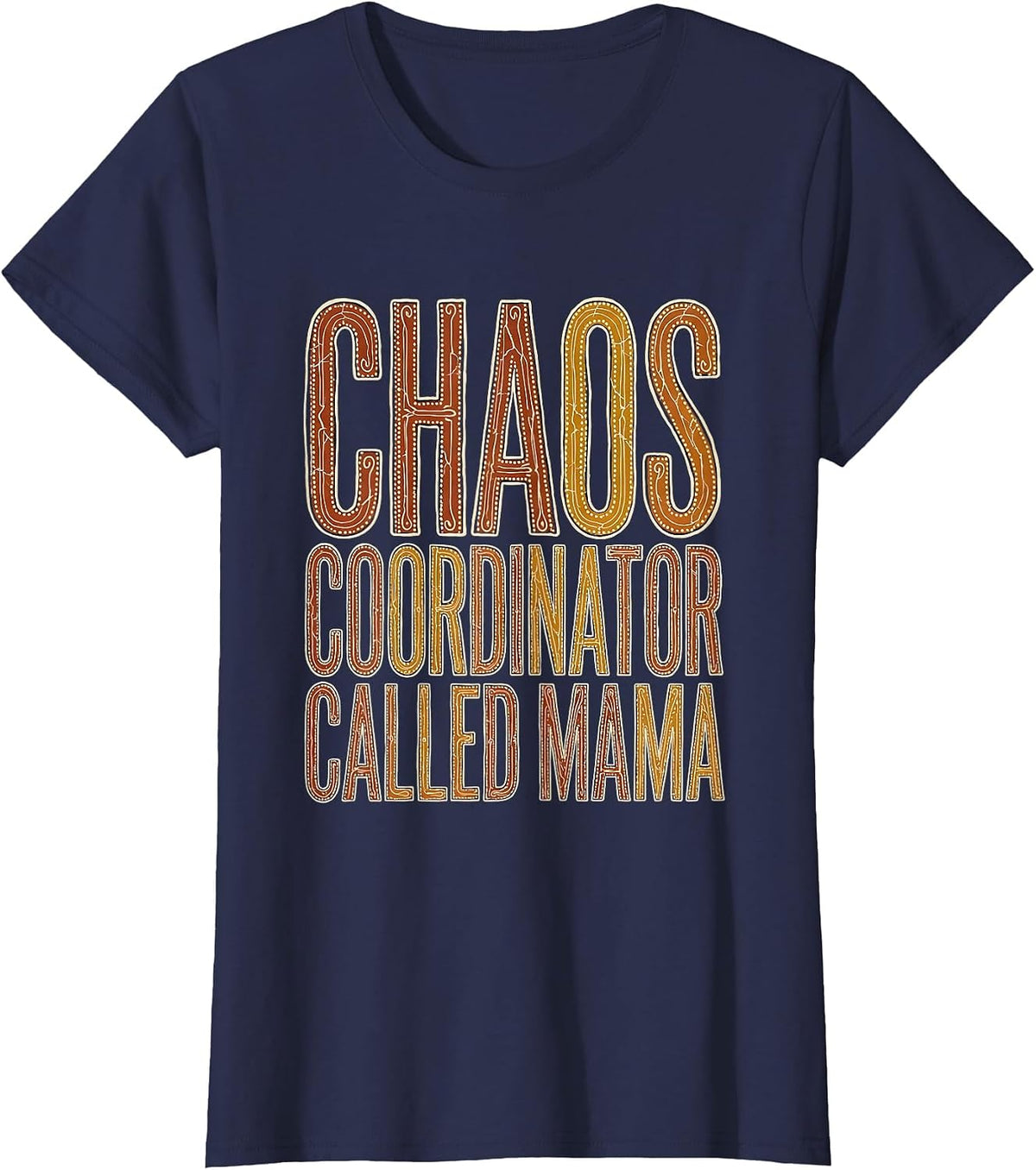 Women's Chaos Coordinator Called Mama Funny Mom Design T-Shirt - Navy Blue