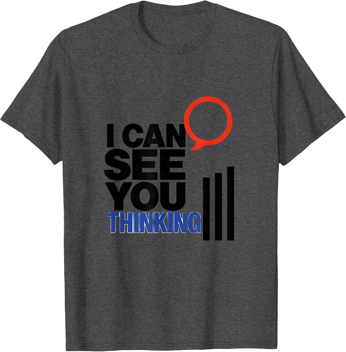 Men's I Can See You Thinking Funny Sarcastic Teacher Back T-Shirt - Dark Heather Grey