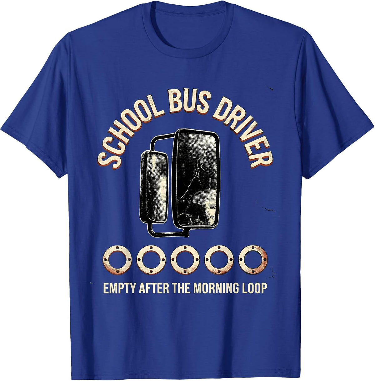 Men's SCHOOL BUS DRIVER Empty After The Morning Loop Distressed T-Shirt - Royal Blue