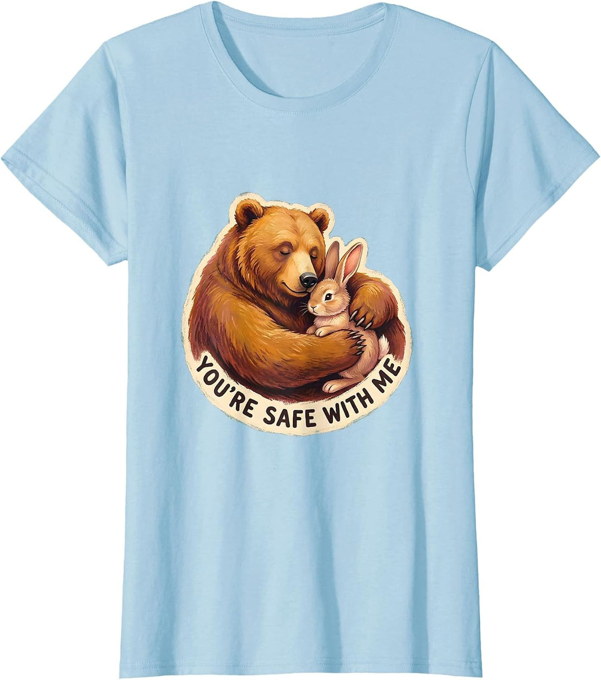 Women's You're Safe With Me Supportive Message Design T-Shirt - Baby Blue