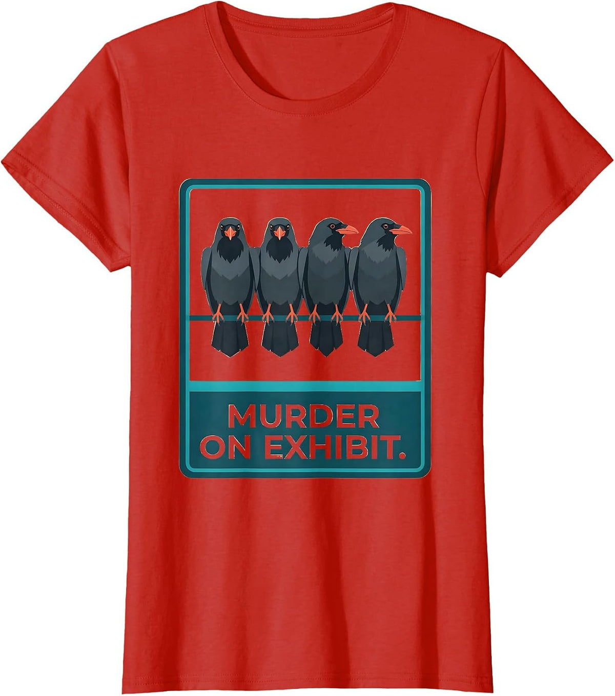 MURDER ON EXHIBIT Dark Humor Crow Lover Gothic Pun T-Shirt - Red