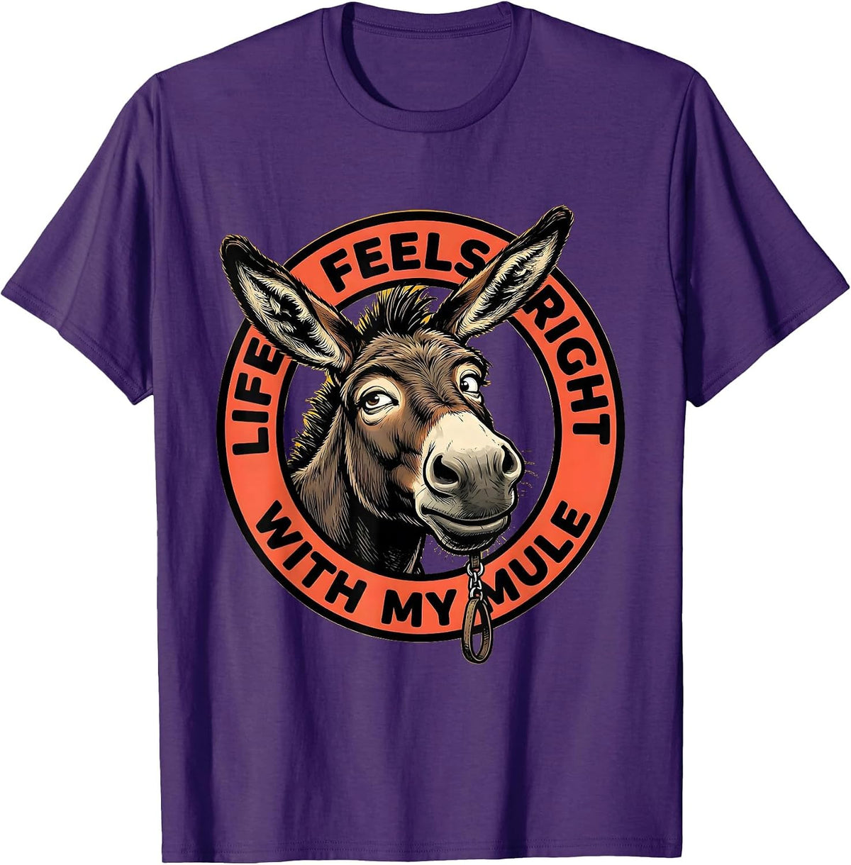 Life Feels Right With My Mule Funny Mule Lover Equestrian T-Shirt - Purple