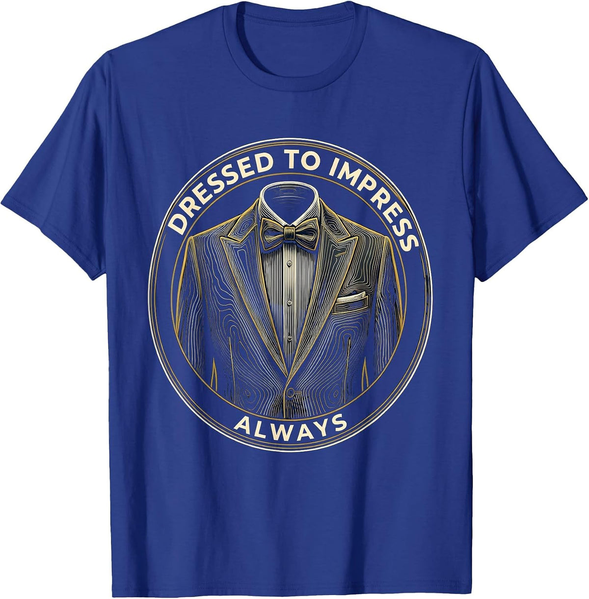 Dressed to Impress Always Tuxedo Graphic Design T-Shirt - Royal Blue