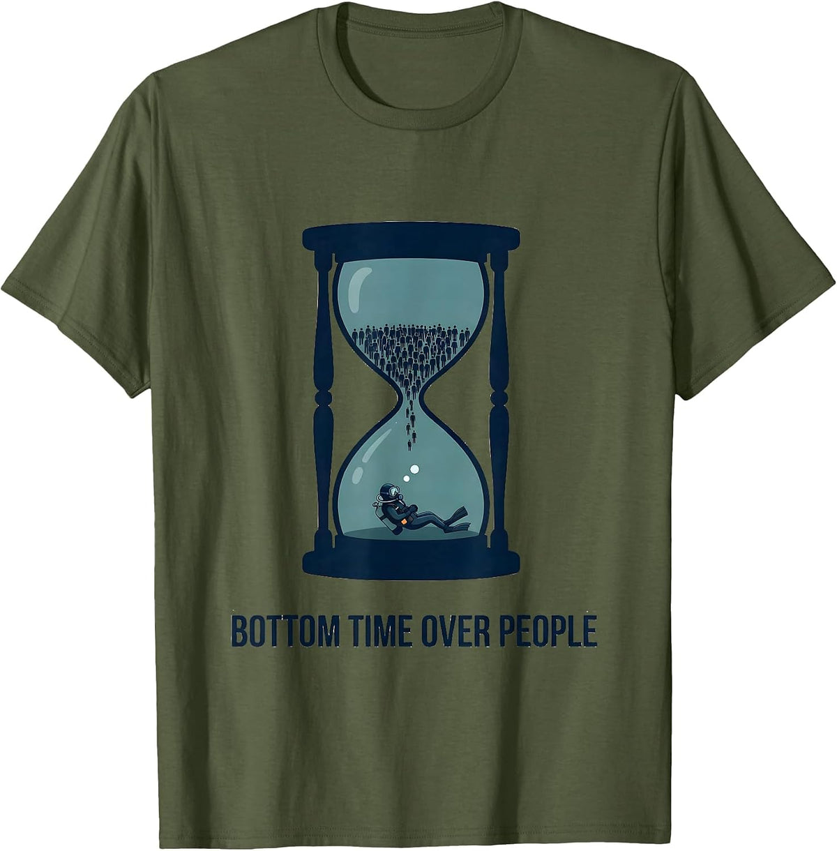 Bottom Time Over People Funny Scuba Diver Gift T-Shirt - Olive Green