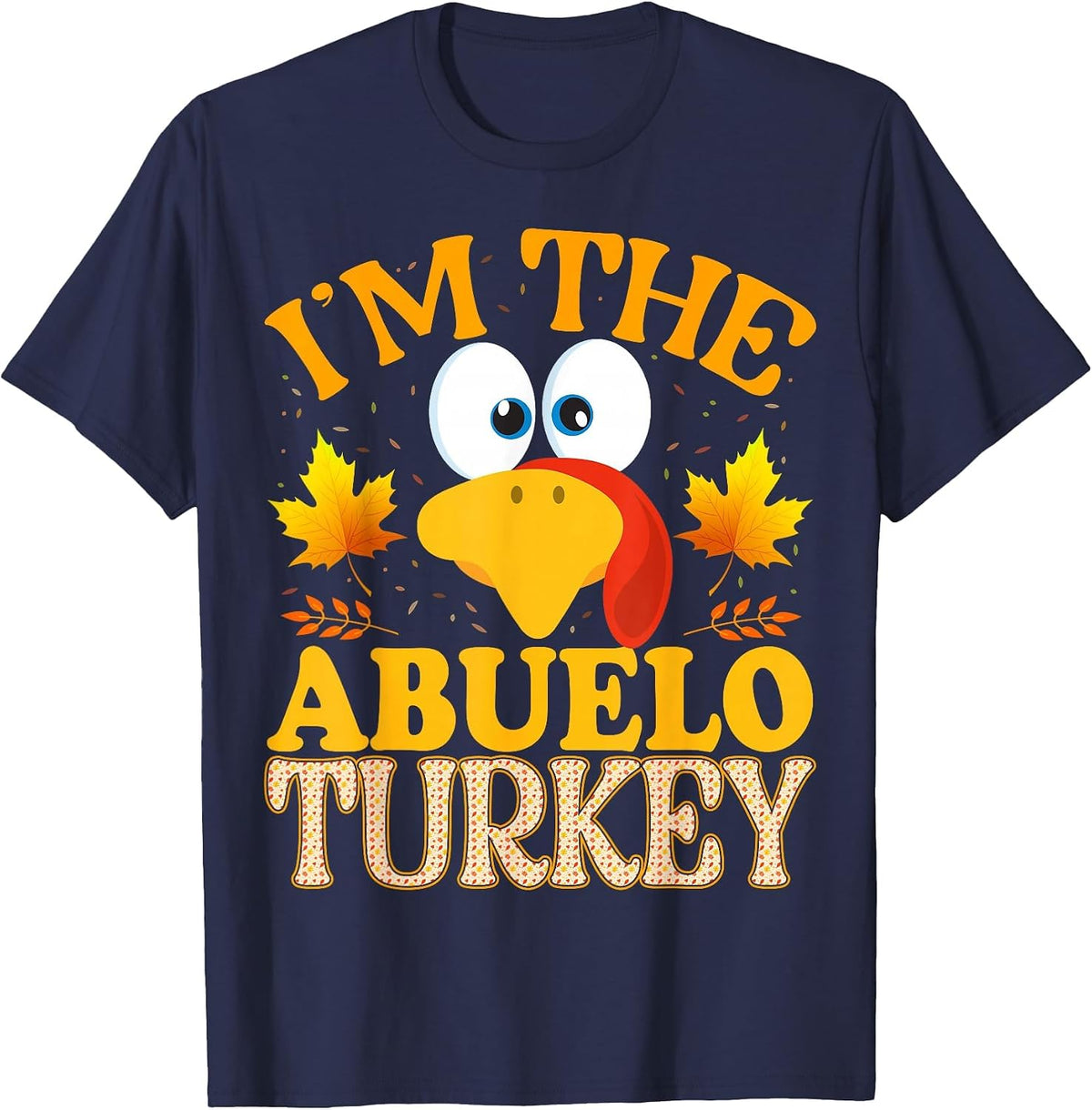 Thanksgiving I'm The Abuelo Turkey Matching T-Shirt - Navy Blue