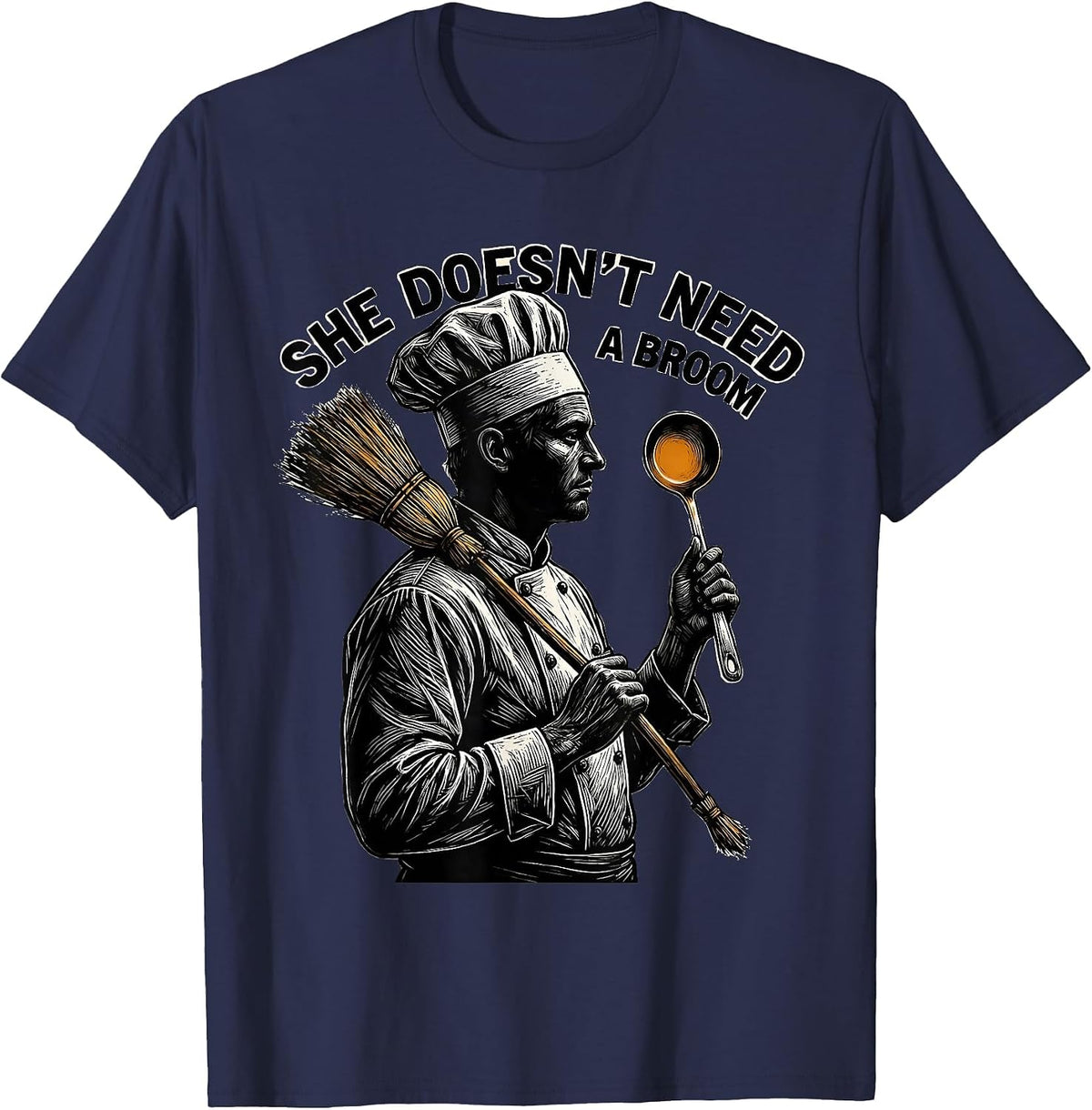 She Doesn't Need A Broom Scratchboard Cruise Ship Chef T-Shirt - Navy Blue