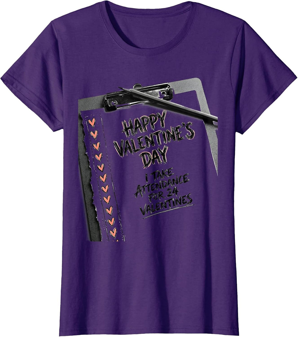 Women's Happy Valentine's Day, I Take Attendance For 24 Valentines T-Shirt - Purple