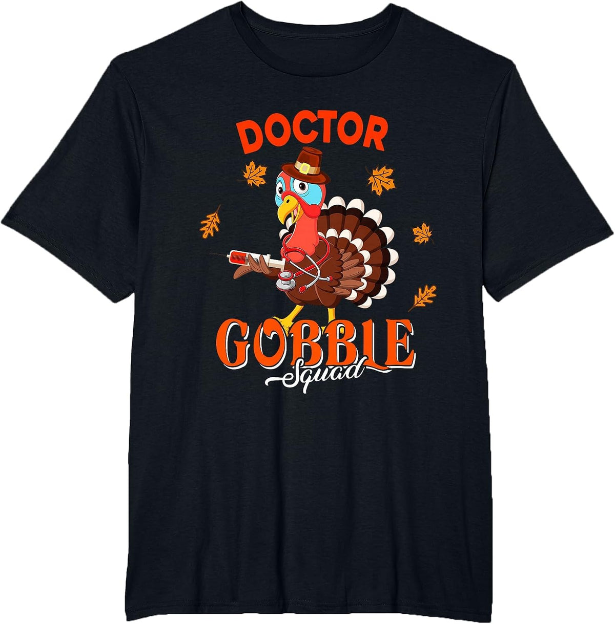 Doctor Gobble Squad Thanksgiving Fall Turkey Proud Job T-Shirt - Black