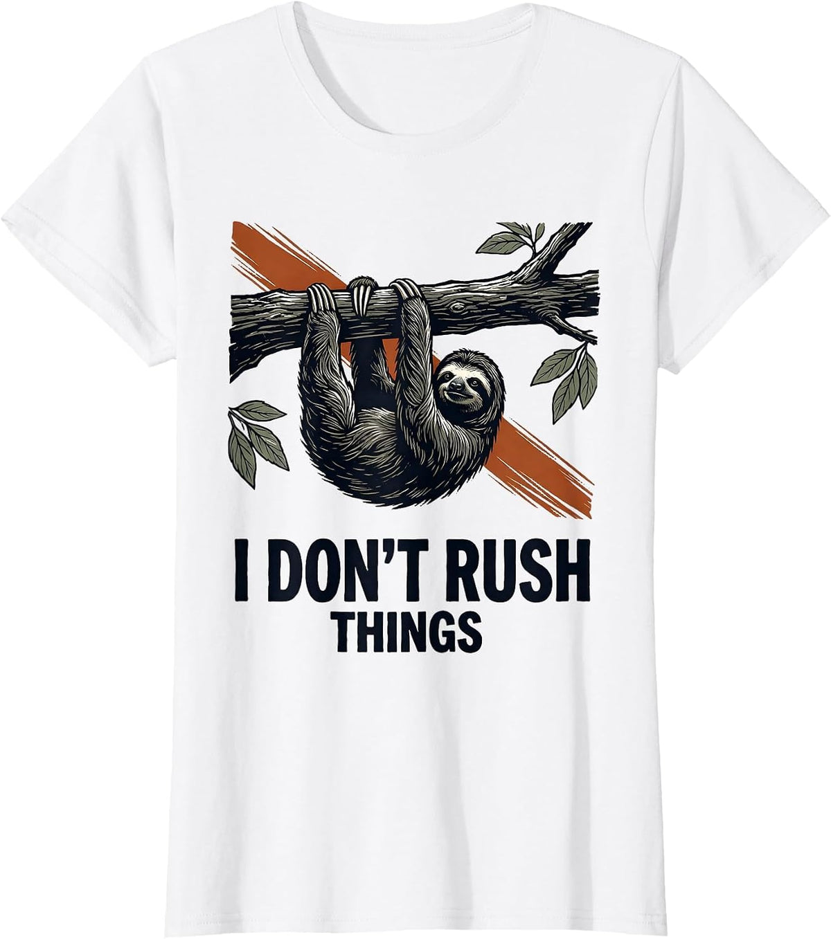 I Don't Rush Things Funny Sloth Lover Lazy Humor Gift T-Shirt - White