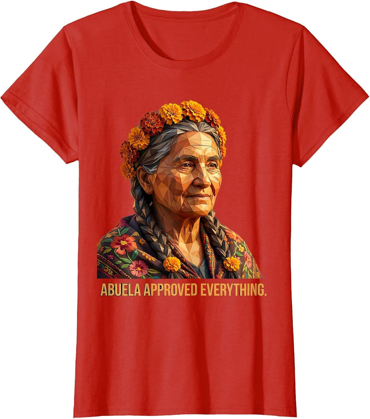Abuela Approved Everything Mexican Heritage Design T-Shirt - Red