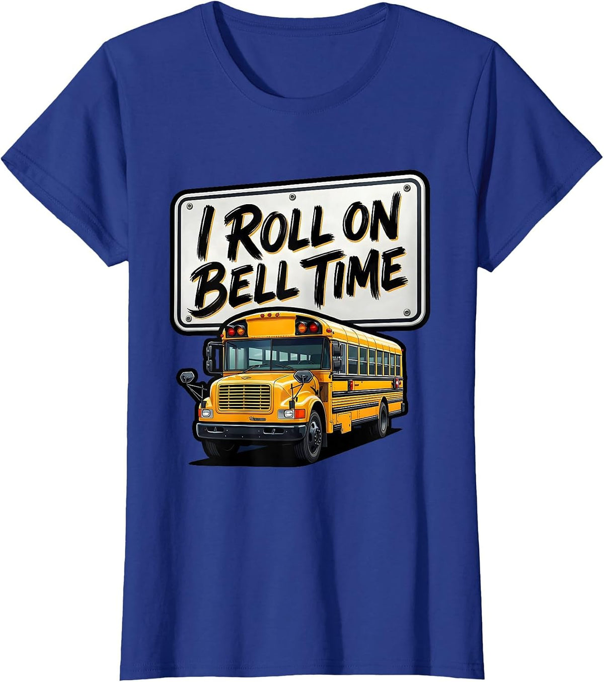 Women's I Roll On Bell Time Funny School Bus Driver Appreciation T-Shirt - Royal Blue