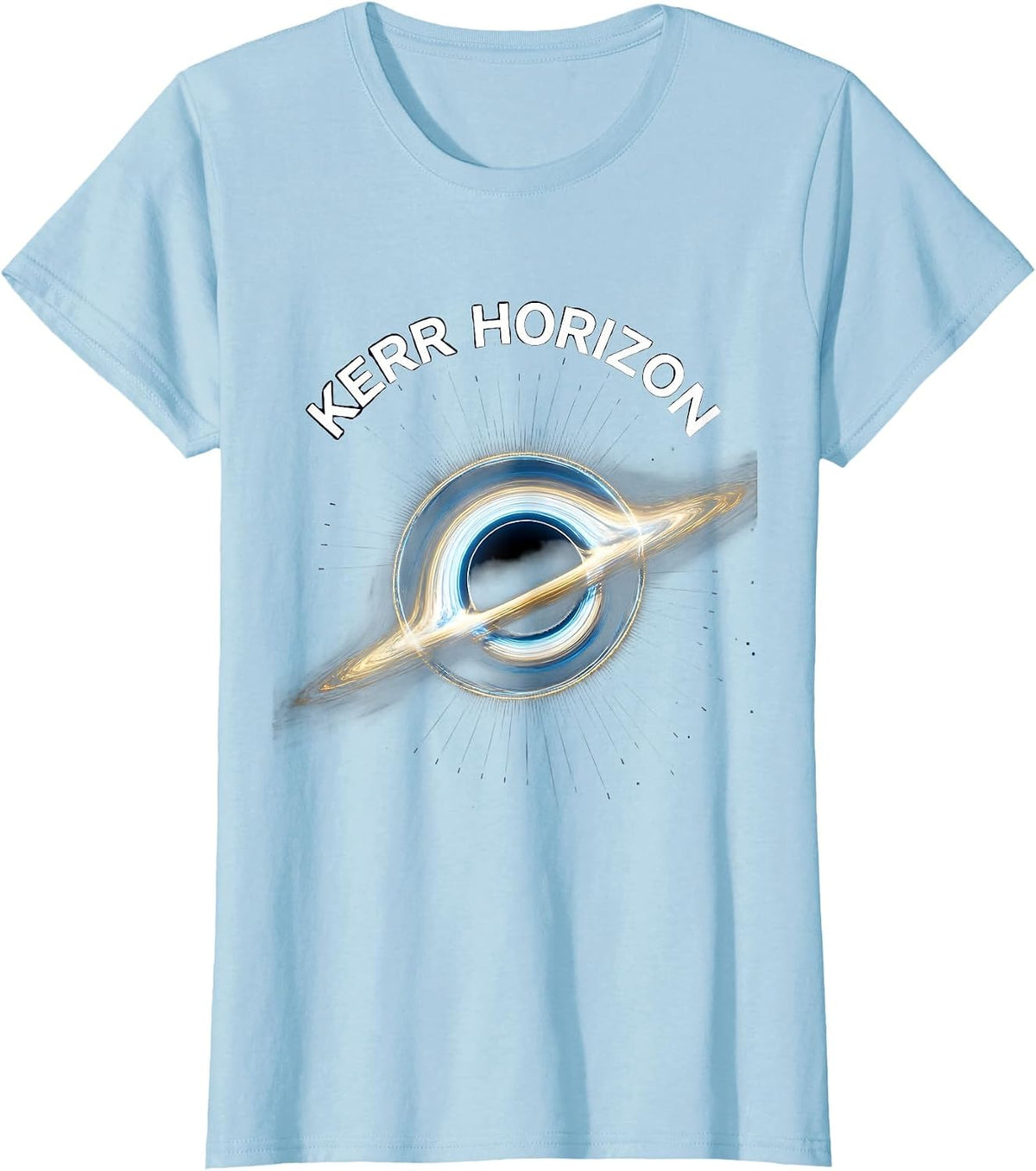 Kerr Horizon Cosmic Black Hole Physics Astrophysicist T-Shirt - Baby Blue