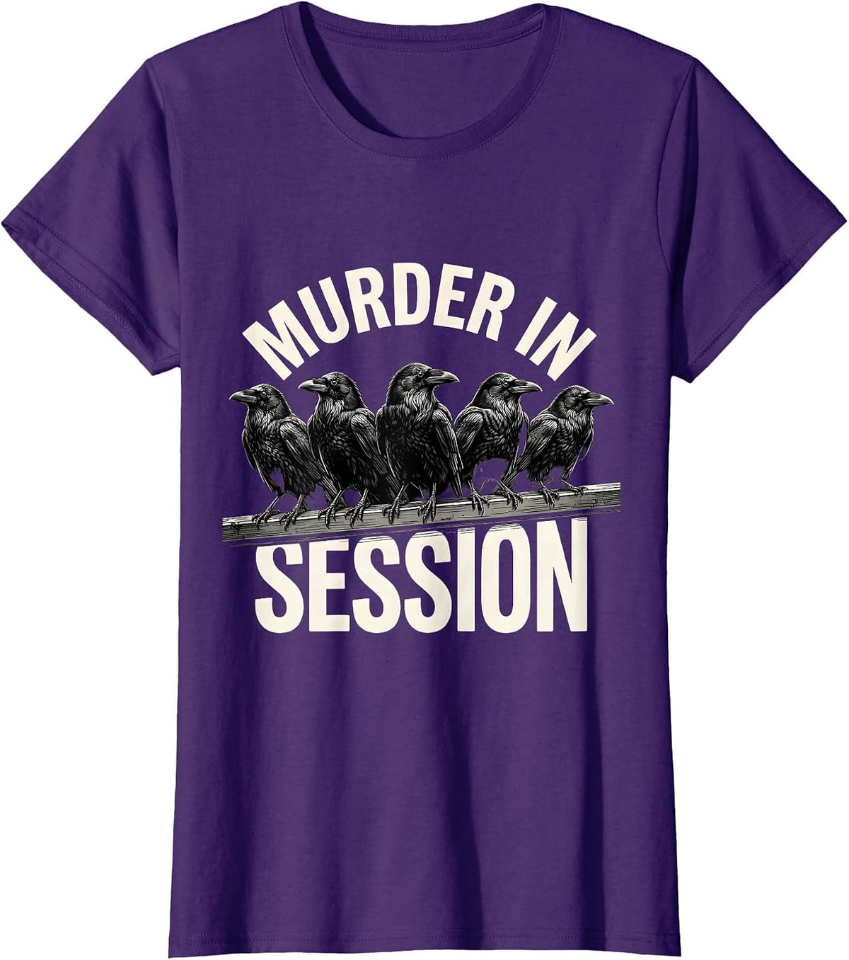 Women's Murder In Session Monochromatic Crow Dark Humor Bird Lover T-Shirt - Purple