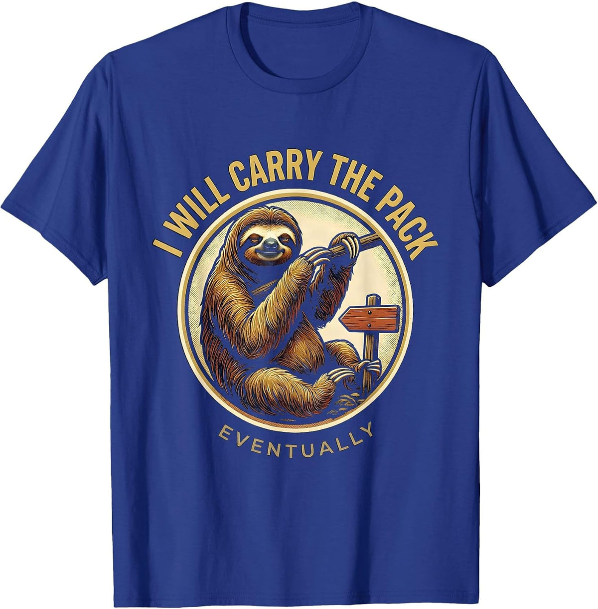Men's I Will Carry The Pack Eventually Funny Sloth Lover Deadpan T-Shirt - Royal Blue