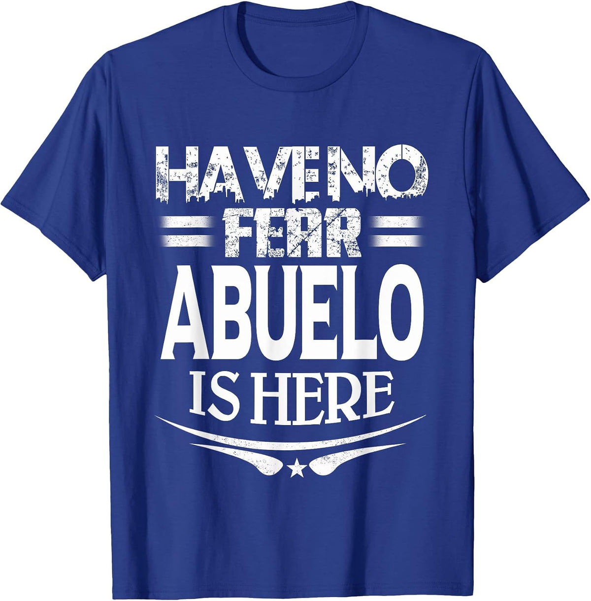 Father Day Have No Fear Abuelo is Here T-Shirt - Royal Blue