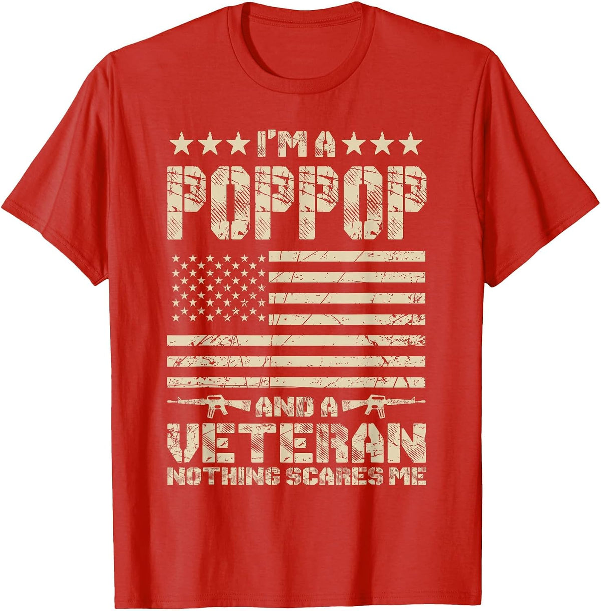 I'm a Poppop and a Veteran Nothing Scares Me Proud US Army T-Shirt - Red