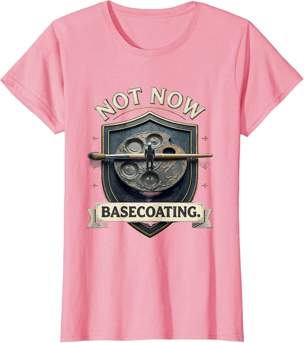 Women's Not Now Basecoating Funny Artist Painter Humor Pun T-Shirt - Pink
