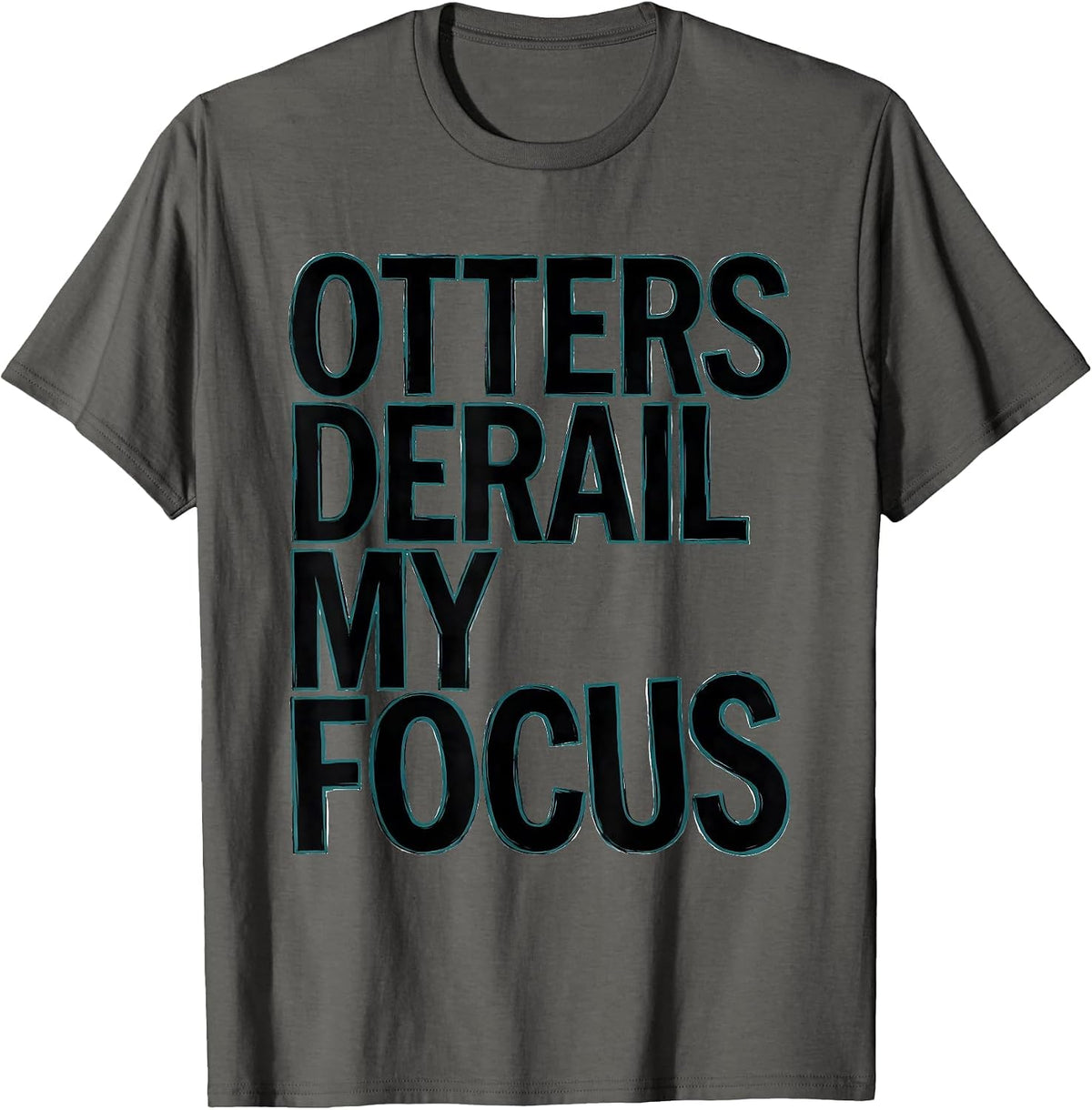 Men's Otters Derail My Focus Funny Otter Lover Humor Gift T-Shirt - Asphalt Grey