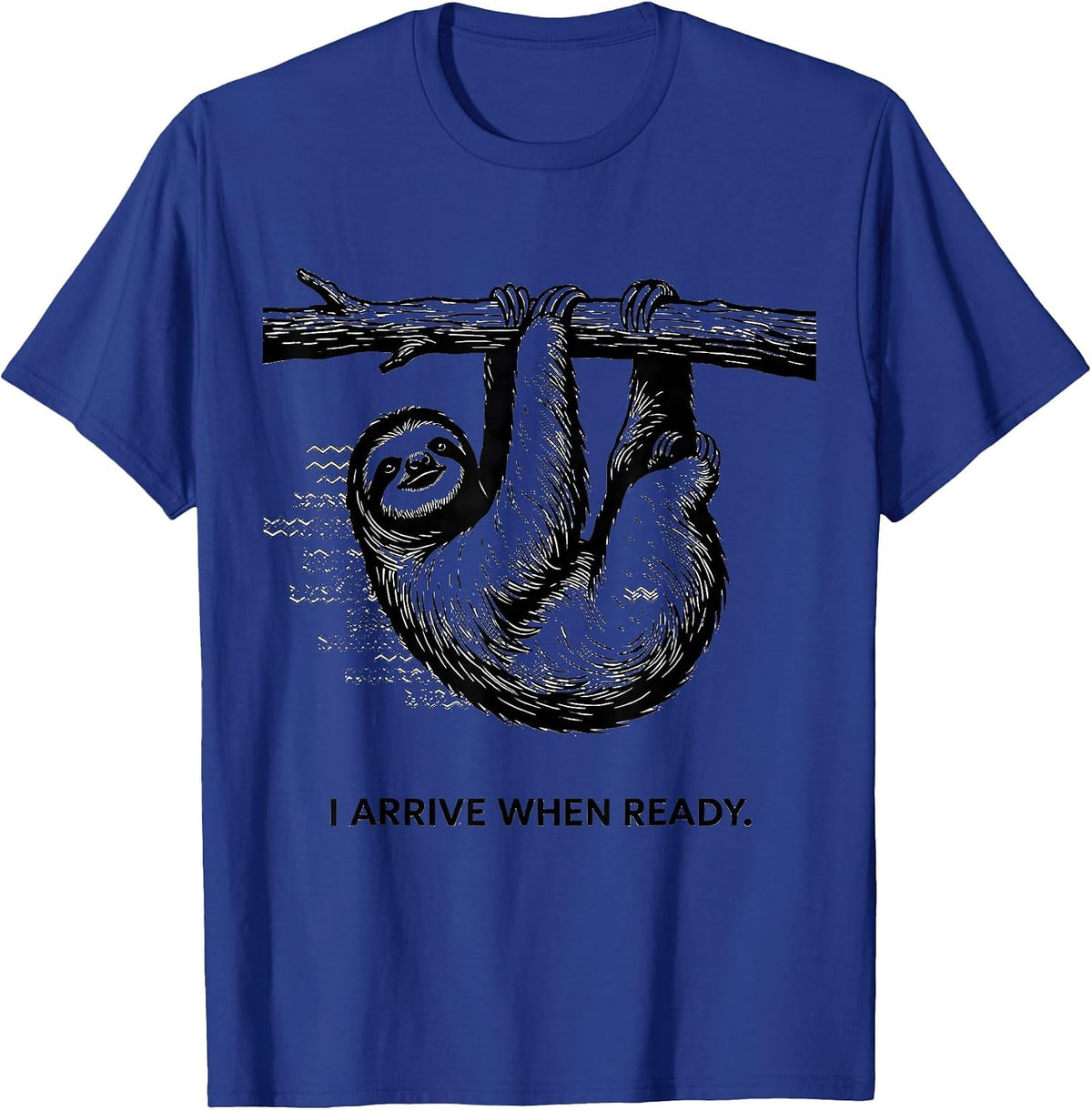 Men's I Arrive When Ready Funny Sloth Lover Gift Novelty Humor T-Shirt - Royal Blue