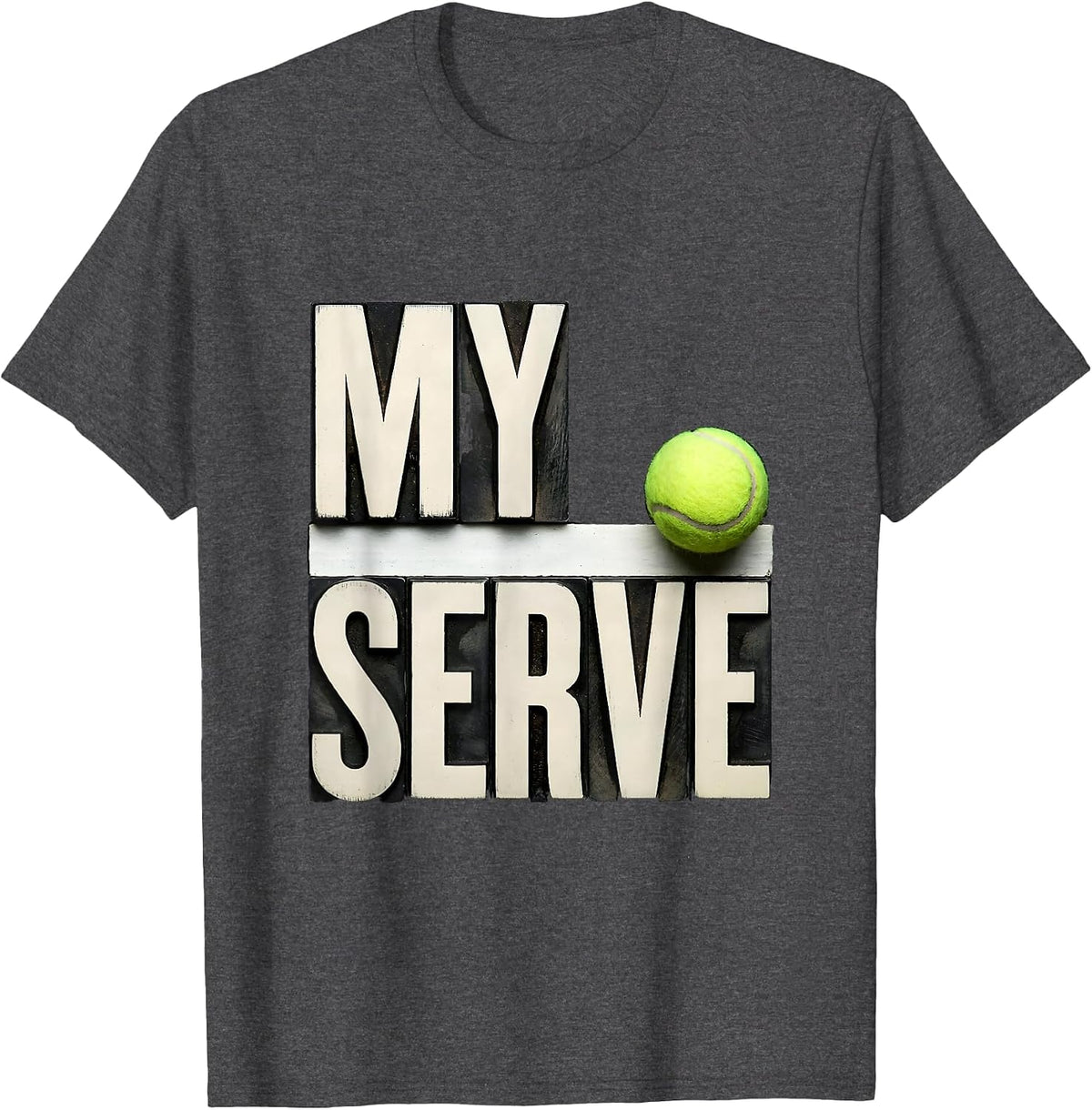 My Serve Bold Wood Type Tennis Player Humor T-Shirt - Dark Heather Grey