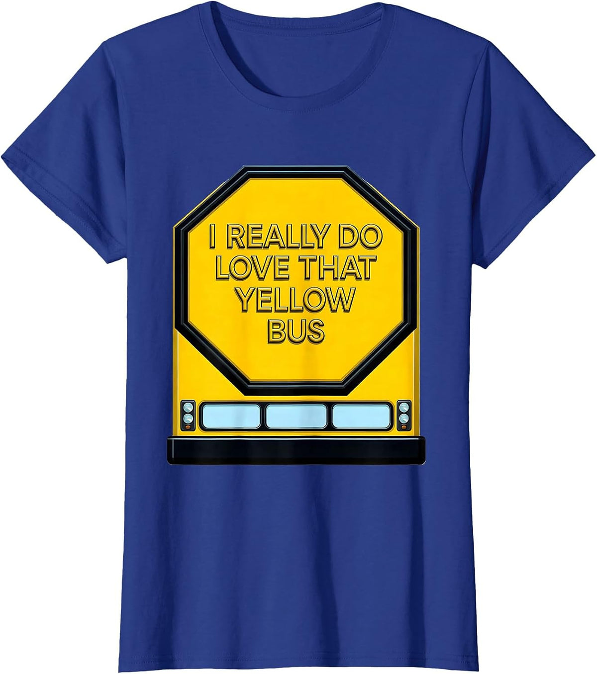Women's I Really Do Love That Yellow Bus Funny School Bus Driver T-Shirt - Royal Blue
