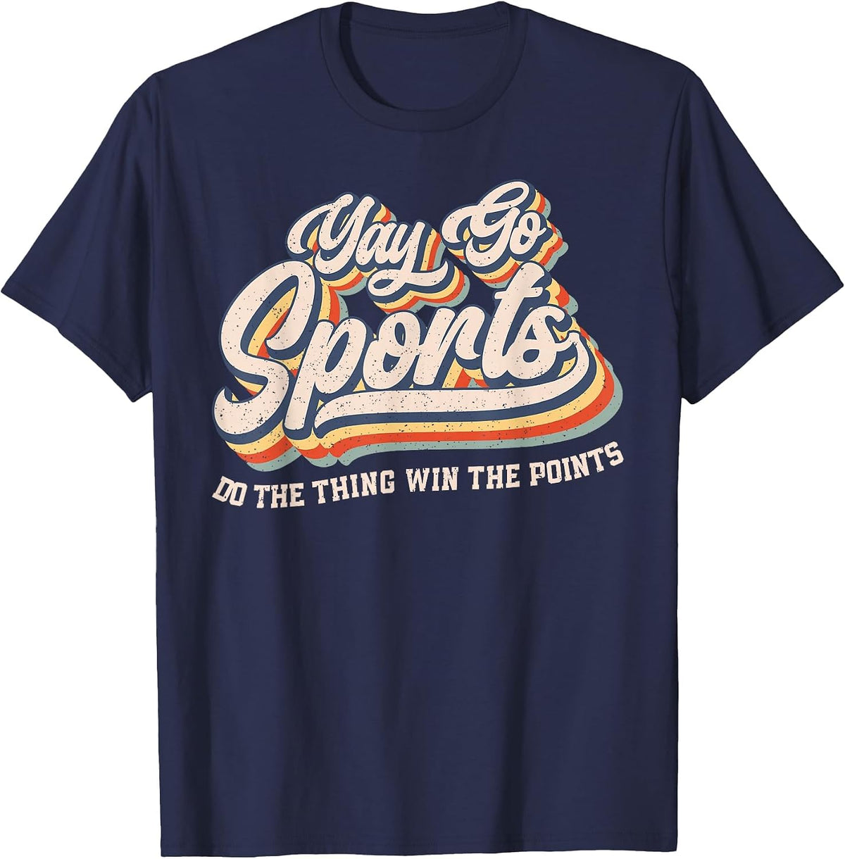 Yay Go Sports Do the Thing Win The Points Funny Sport Team T-Shirt - Navy Blue