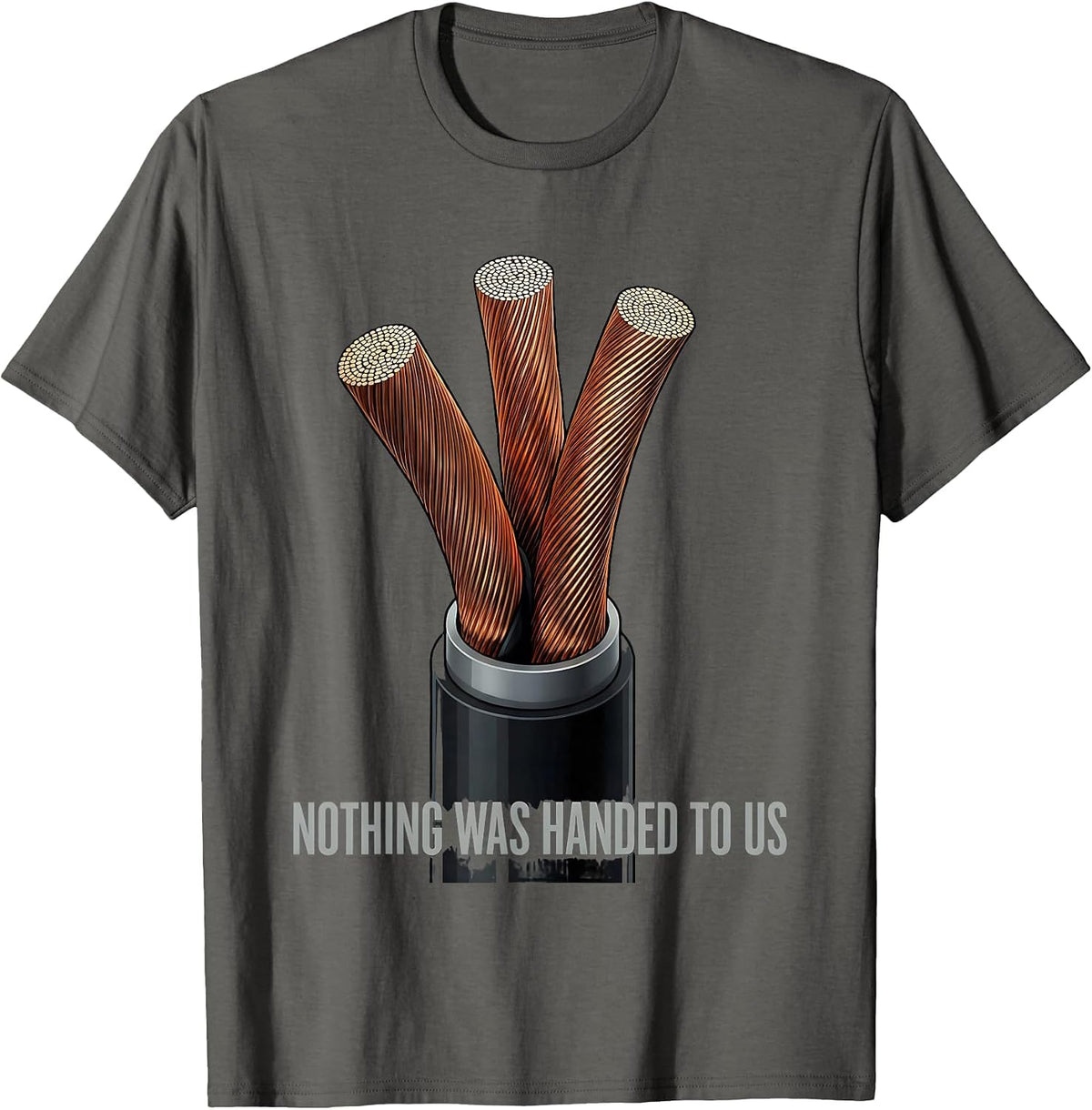 Nothing Was Handed To Us Proud Union Strong Labor Day T-Shirt - Asphalt Grey