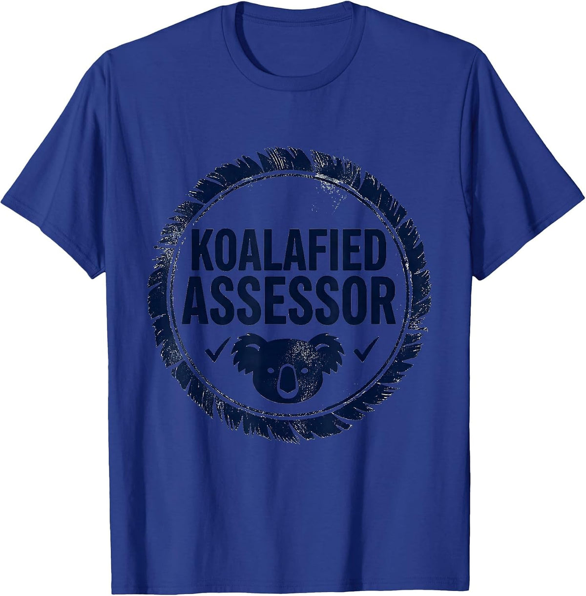 Koalafied Assessor Rubber Stamp Funny Koala Lover Gift T-Shirt - Royal Blue