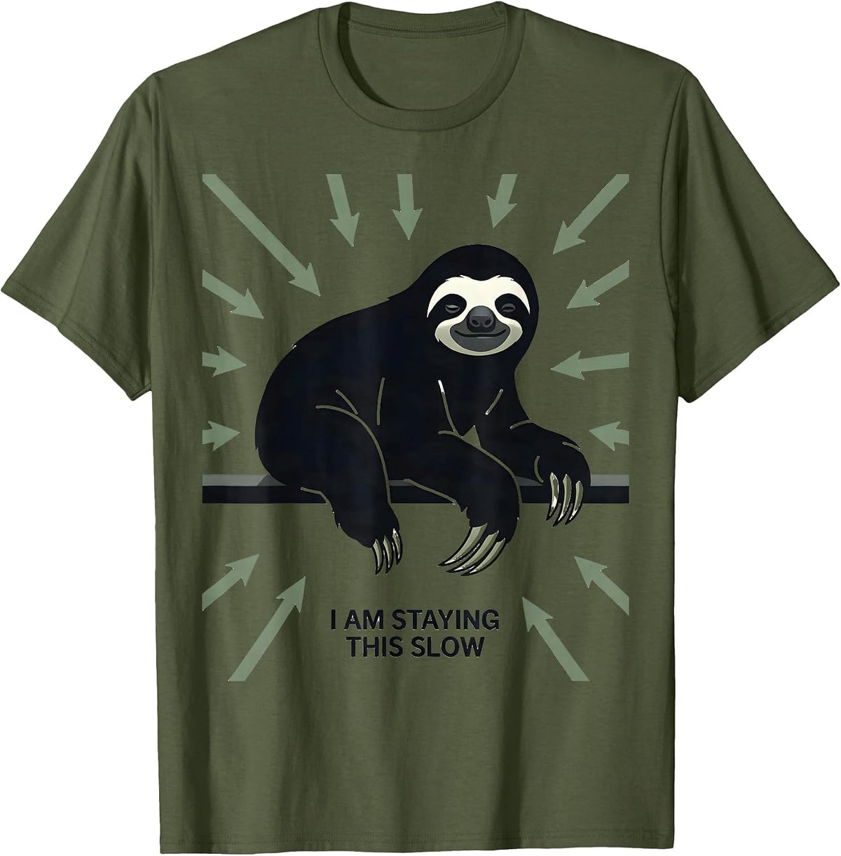 Men's I Am Staying This Slow Funny Sloth Lover Animal Humor Gift T-Shirt - Olive Green