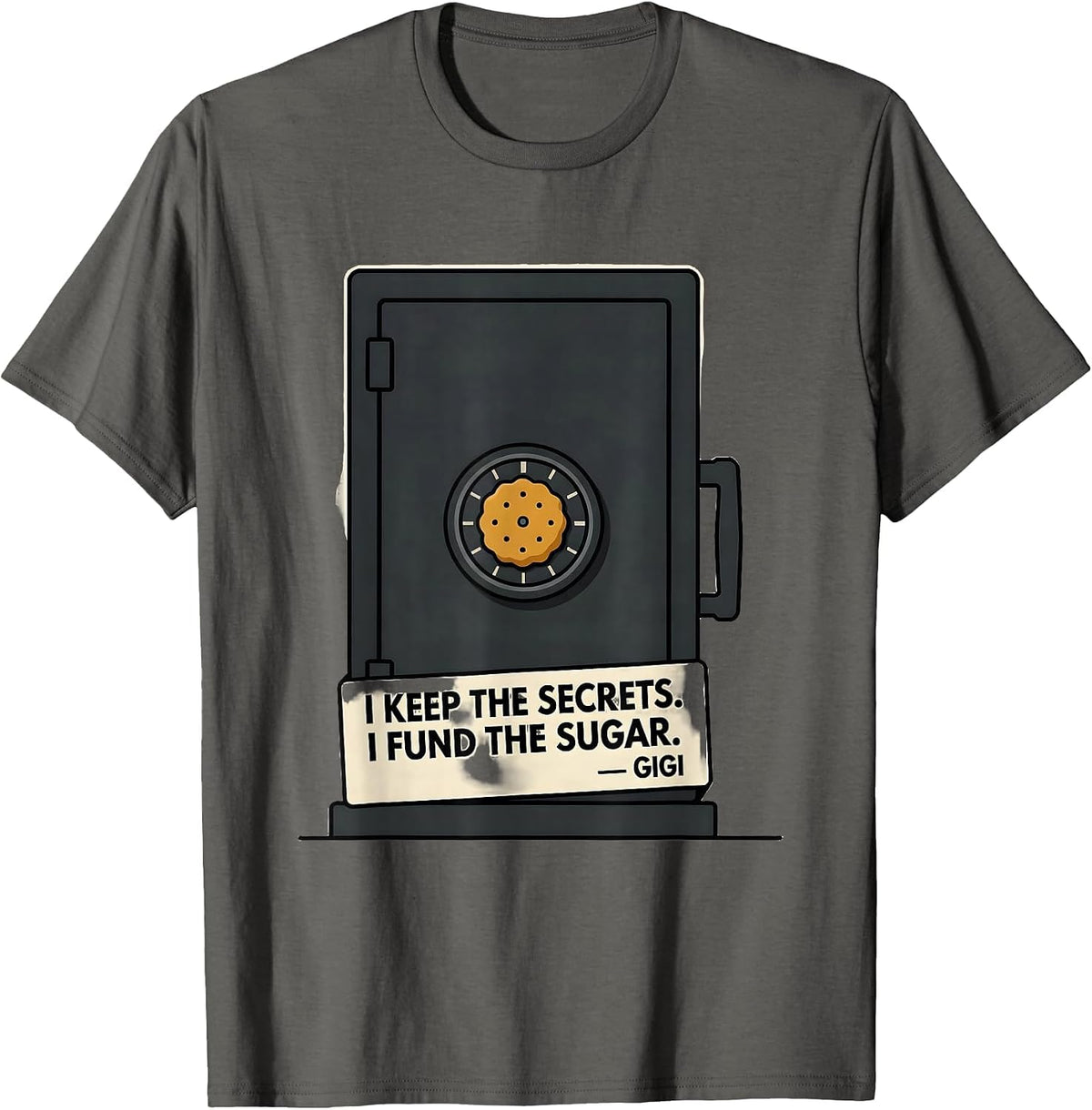 I Keep The Secrets. I Fund The Sugar. Gigi Grandma Humor T-Shirt - Asphalt Grey