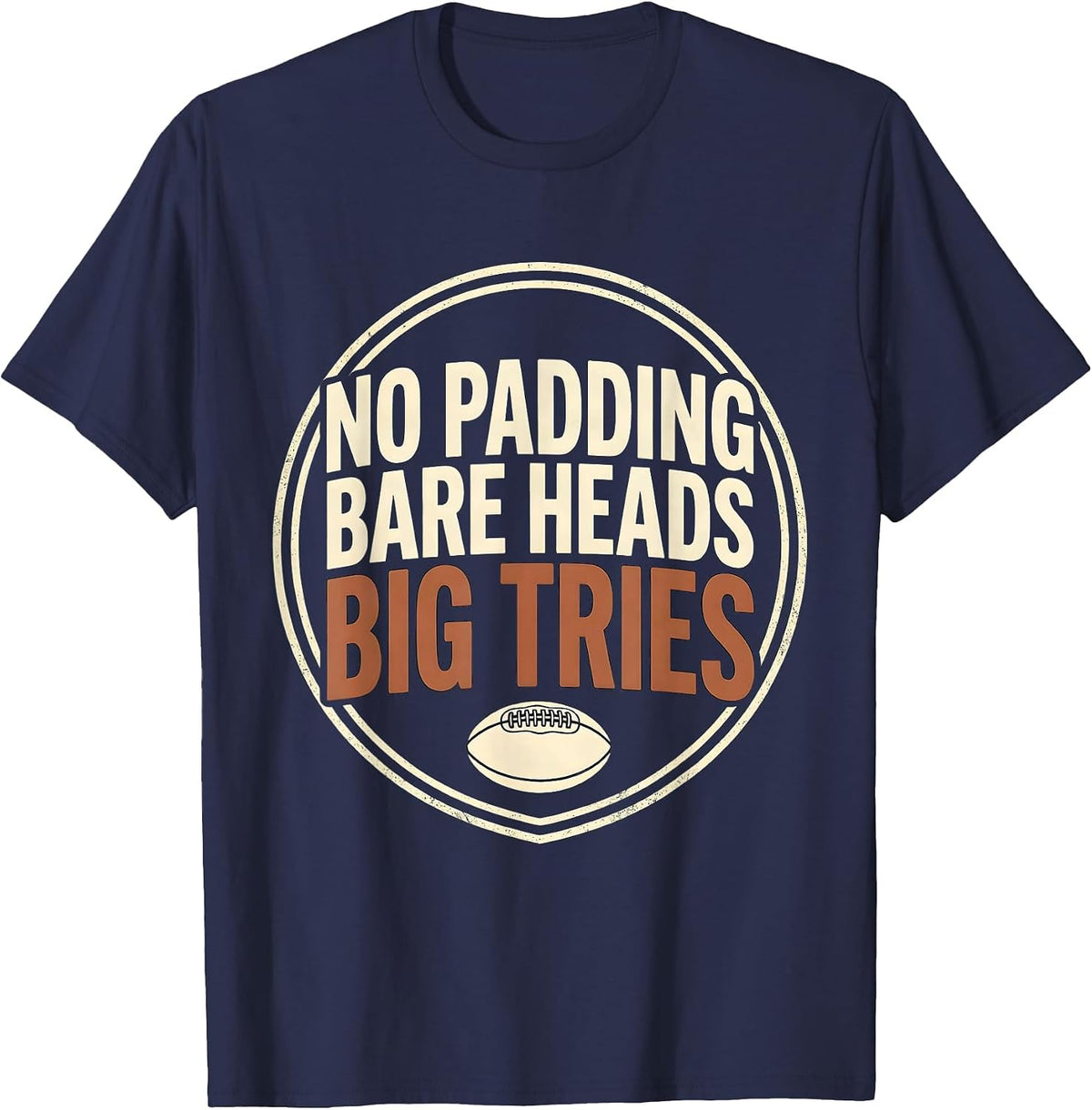 Men's No Padding Bare Heads Big Tries Funny Rugby Player Coach Fan T-Shirt - Navy Blue