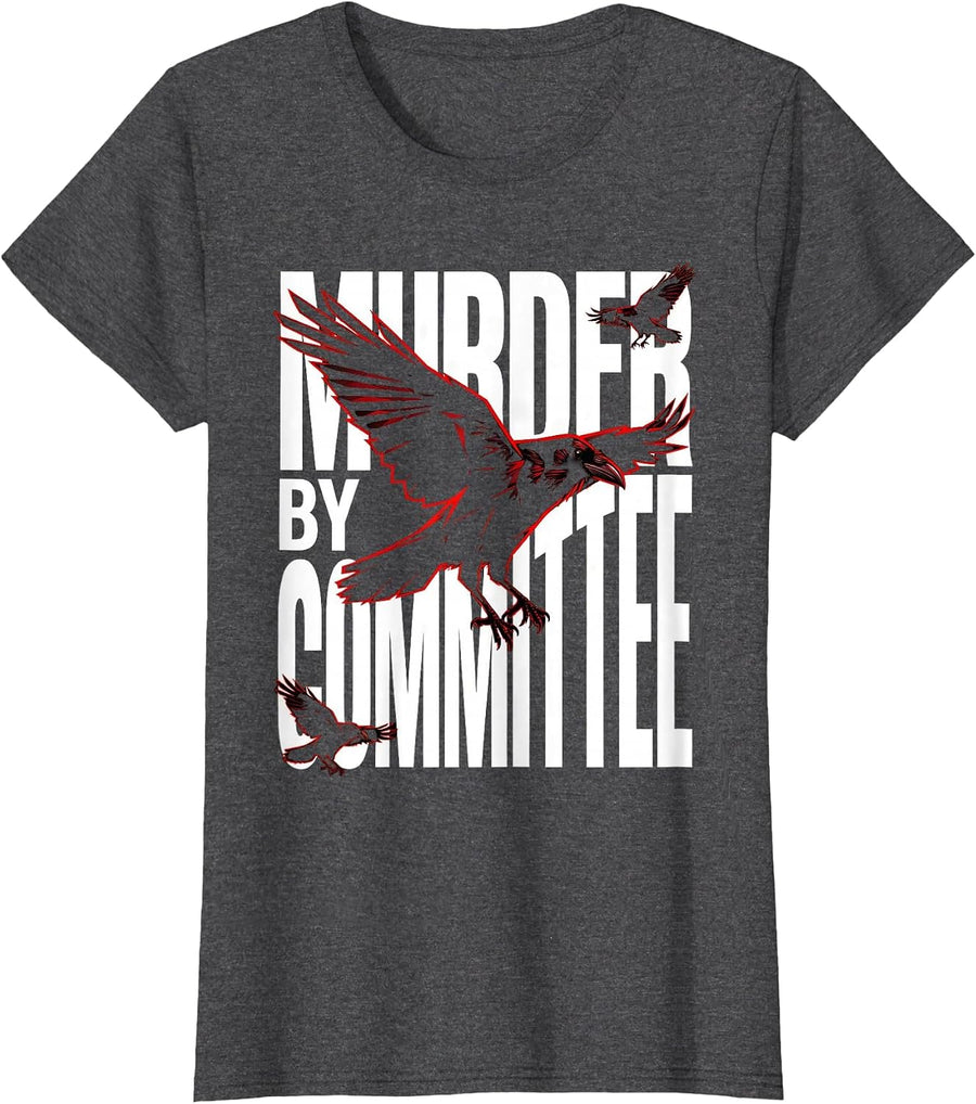 Women's Murder By Committee Dark Humor Crow Lover Bird Watcher Pun T-Shirt - Dark Heather Grey