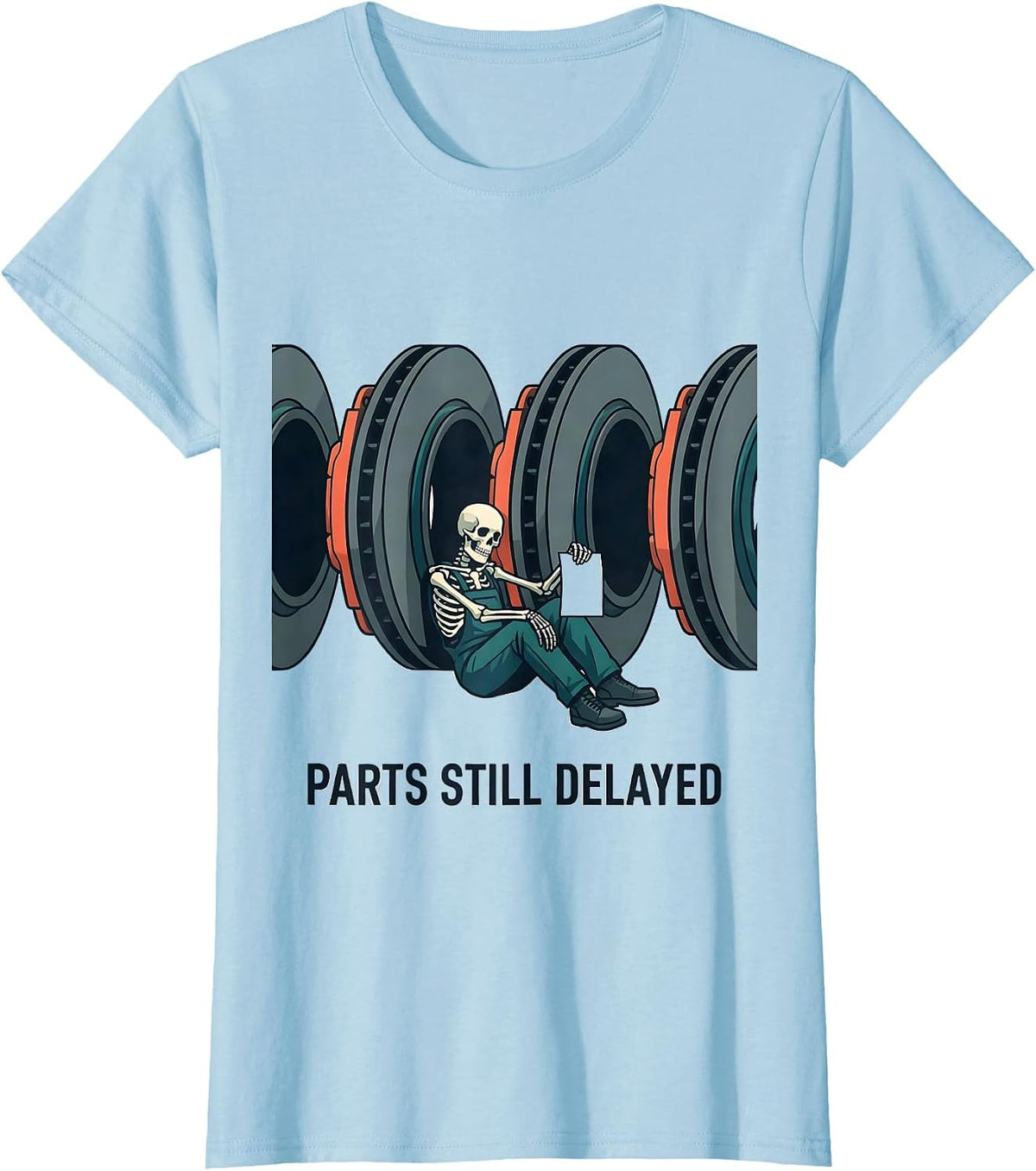PARTS STILL DELAYED Funny Mechanic Skeleton Auto Repair T-Shirt - Baby Blue